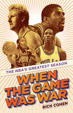 Book cover for When the Game Was War: The Nba's Greatest Season