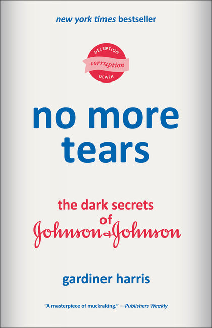 Book cover for No More Tears: The Dark Secrets of Johnson & Johnson