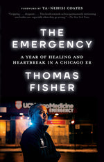 Book cover for The Emergency: A Year of Healing and Heartbreak in a Chicago Er