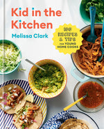 Book cover for Kid in the Kitchen: 100 Recipes and Tips for Young Home Cooks: A Cookbook