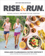 Book cover for Rise and Run: Recipes, Rituals and Runs to Fuel Your Day: A Cookbook