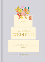 Book cover for How to Plan a Wedding: A Month-By-Month Guide for Modern Weddings