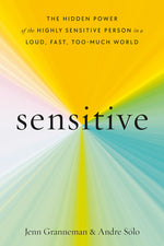 Book cover for Sensitive: The Hidden Power of the Highly Sensitive Person in a Loud, Fast, Too-Much World