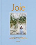 Book cover for Joie: A Parisian's Guide to Celebrating the Good Life