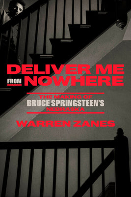 Book cover for Deliver Me from Nowhere: The Making of Bruce Springsteen's Nebraska