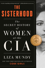 Book cover for The Sisterhood: The Secret History of Women at the CIA