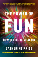 Book cover for The Power of Fun: How to Feel Alive Again
