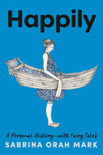 Book cover for Happily: A Personal History-With Fairy Tales