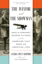 Book cover for Aviator and the Showman: Amelia Earhart, George Putnam, and the Marriage That Made an American Icon