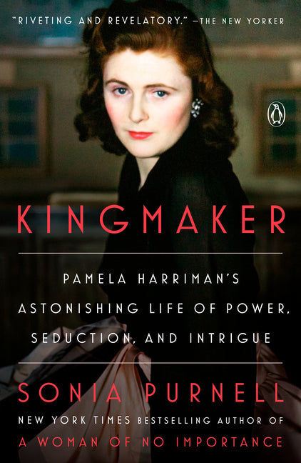 Book cover for Kingmaker: Pamela Harriman's Astonishing Life of Power, Seduction, and Intrigue