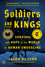 Book cover for Soldiers and Kings: Survival and Hope in the World of Human Smuggling