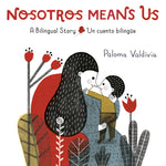 Book cover for Nosotros Means Us: Un Cuento Bilingüe / A Bilingual Story