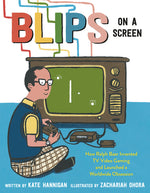 Book cover for Blips on a Screen: How Ralph Baer Invented TV Video Gaming and Launched a Worldwide Obsession