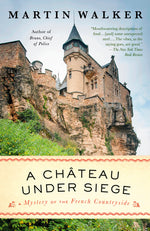 Book cover for Chateau Under Siege: A Bruno, Chief of Police Novel