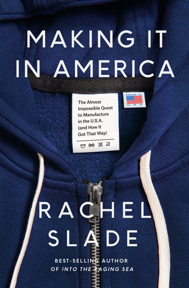 Book cover for Making It in America: The Almost Impossible Quest to Manufacture in the U.S.A. (and How It Got That Way)