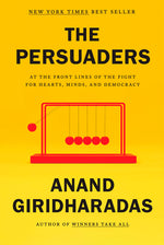 Book cover for The Persuaders: At the Front Lines of the Fight for Hearts, Minds, and Democracy