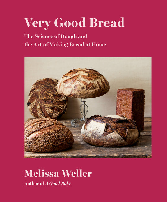 Book cover for Very Good Bread: The Science of Dough and the Art of Making Bread at Home: A Cookbook