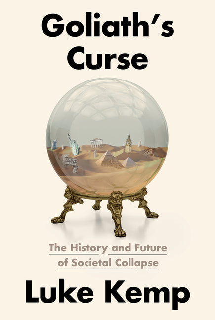 Book cover for Goliath's Curse: The History and Future of Societal Collapse