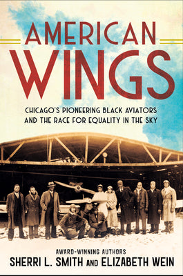 Book cover for American Wings: Chicago's Pioneering Black Aviators and the Race for Equality in the Sky