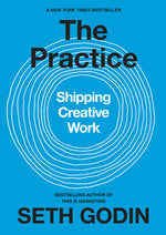 Book cover for The Practice: Shipping Creative Work