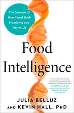 Book cover for Food Intelligence: The Science of How Food Both Nourishes and Harms Us