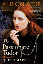 Book cover for Passionate Tudor: A Novel of Queen Mary I