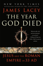 Book cover for Year God Died: Jesus and the Roman Empire in 33 AD