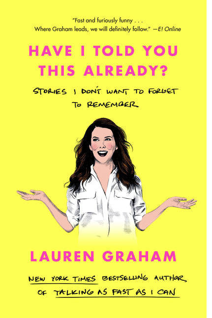 Book cover for Have I Told You This Already?: Stories I Don't Want to Forget to Remember
