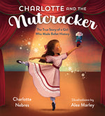 Book cover for Charlotte and the Nutcracker: The True Story of a Girl Who Made Ballet History