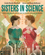 Book cover for Sisters in Science: Marie Curie, Bronia Dluska, and the Atomic Power of Sisterhood