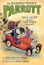 Book cover for The Famously Funny Parrott: Four Tales from the Bird Himself