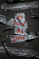 Book cover for As Good as Dead: The Finale to a Good Girl's Guide to Murder