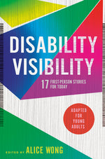 Book cover for Disability Visibility (Adapted for Young Adults): 17 First-Person Stories for Today