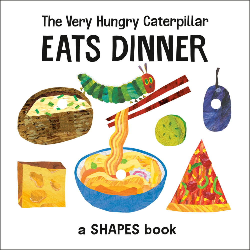 Book cover for The Very Hungry Caterpillar Eats Dinner: A Shapes Book