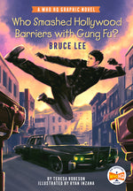Book cover for Who Smashed Hollywood Barriers with Gung Fu?: Bruce Lee: A Who HQ Graphic Novel