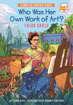 Book cover for Who Was Her Own Work of Art?: Frida Kahlo: An Official Who HQ Graphic Novel
