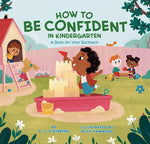 Book cover for How to Be Confident in Kindergarten: A Book for Your Backpack