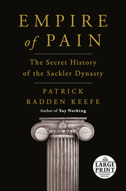 Book cover for Empire of Pain: The Secret History of the Sackler Dynasty