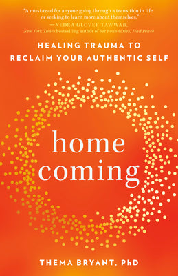 Book cover for Homecoming: Healing Trauma to Reclaim Your Authentic Self