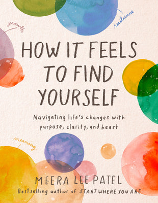 Book cover for How It Feels to Find Yourself: Navigating Life's Changes with Purpose, Clarity, and Heart