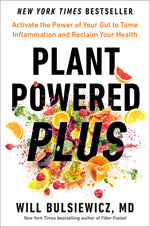 Book cover for Plant Powered Plus: Activate the Power of Your Gut to Tame Inflammation and Reclaim Your Health