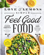 Book cover for Love and Lemons Simple Feel Good Food: 125 Plant-Focused Meals to Enjoy Now or Make Ahead: A Cookbook