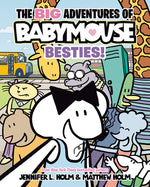 Book cover for The Big Adventures of Babymouse: Besties! (Book 2): (A Graphic Novel)