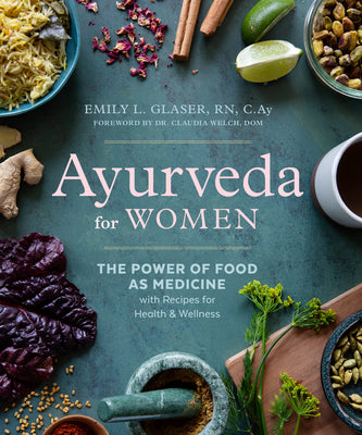 Book cover for Ayurveda for Women: The Power of Food as Medicine with Recipes for Health and Wellness