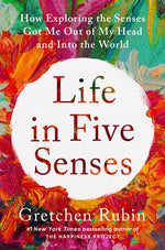 Book cover for Life in Five Senses: How Exploring the Senses Got Me Out of My Head and Into the World