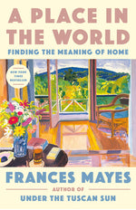 Book cover for A Place in the World: Finding the Meaning of Home
