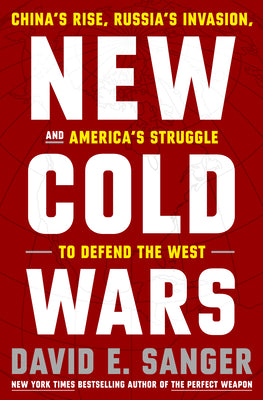 Book cover for New Cold Wars: China's Rise, Russia's Invasion, and America's Struggle to Defend the West