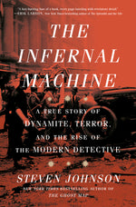 Book cover for The Infernal Machine: A True Story of Dynamite, Terror, and the Rise of the Modern Detective
