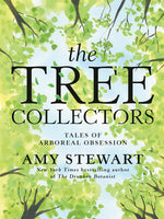 Book cover for The Tree Collectors: Tales of Arboreal Obsession