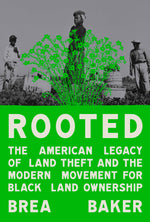 Book cover for Rooted: The American Legacy of Land Theft and the Modern Movement for Black Land Ownership